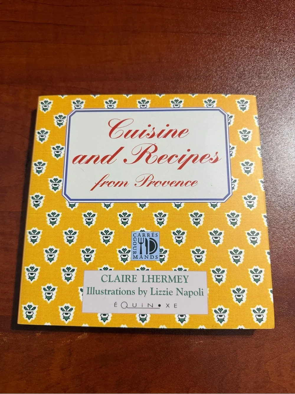 Cuisine and Recipes from Provence by Claire Lhermey - Cookbook